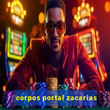 corpos portal zacarias